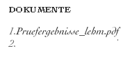 Dokumente
￼
1.Pruefergebnisse_lehm.pdf
2.Leitfaden_Lehmteich.pdf